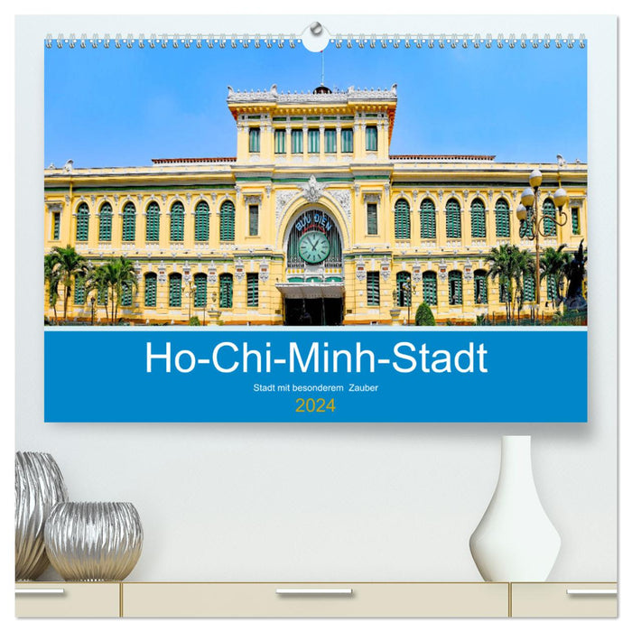 Ho Chi Minh City - city with a special magic (CALVENDO Premium Wall Calendar 2024) 