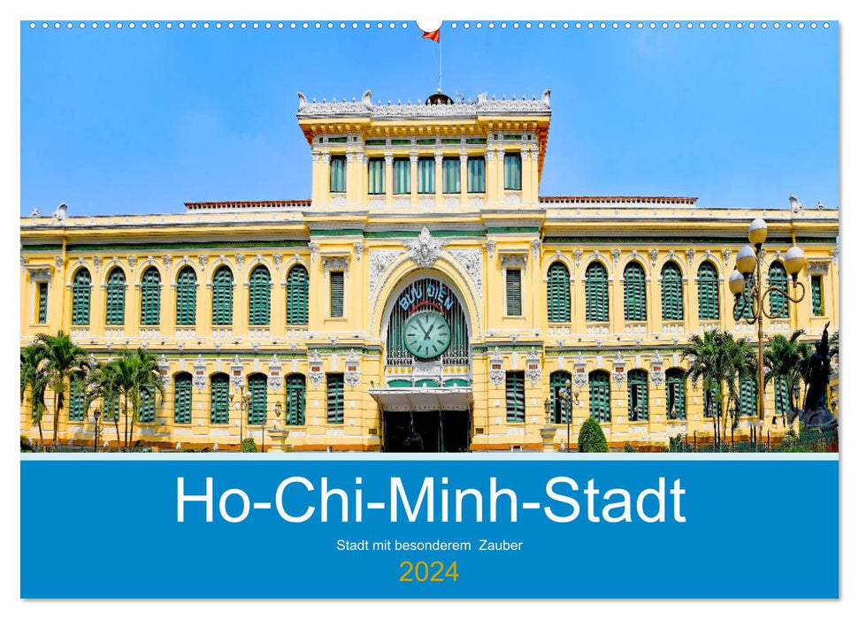 Ho-Chi-Minh-Stadt - Stadt mit besonderem Zauber (CALVENDO Wandkalender 2024)