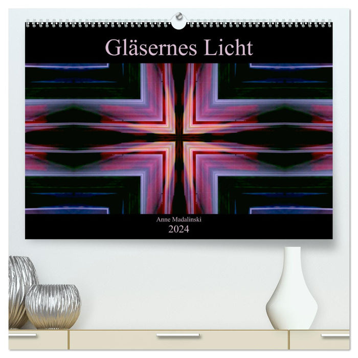 Glass light (CALVENDO Premium wall calendar 2024) 