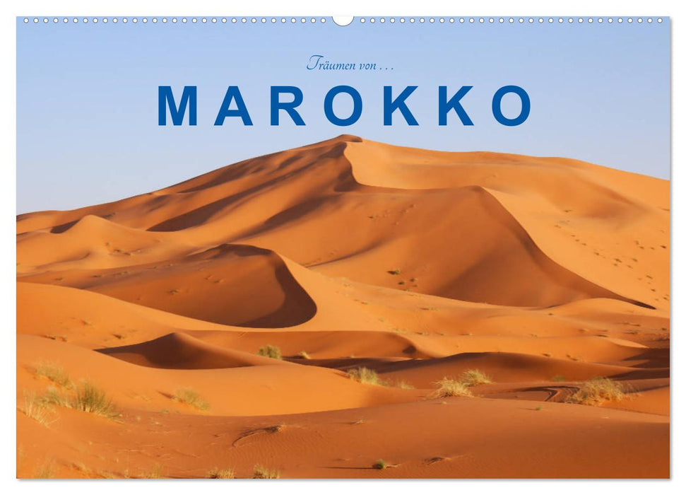 Träumen von Marokko (CALVENDO Wandkalender 2024)
