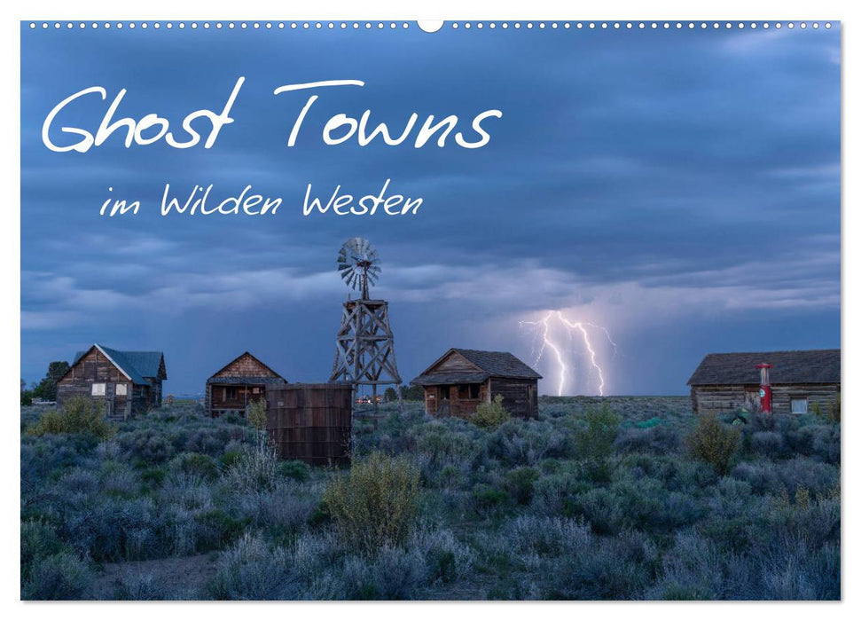 Ghost Towns im Wilden Westen (CALVENDO Wandkalender 2024)