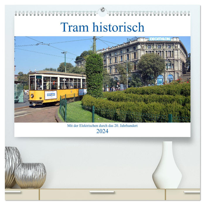 Tram historisch (CALVENDO Premium Wandkalender 2024)