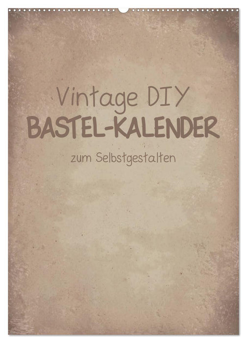 Vintage DIY Bastel-Kalender -Hochformat- (CALVENDO Wandkalender 2024)