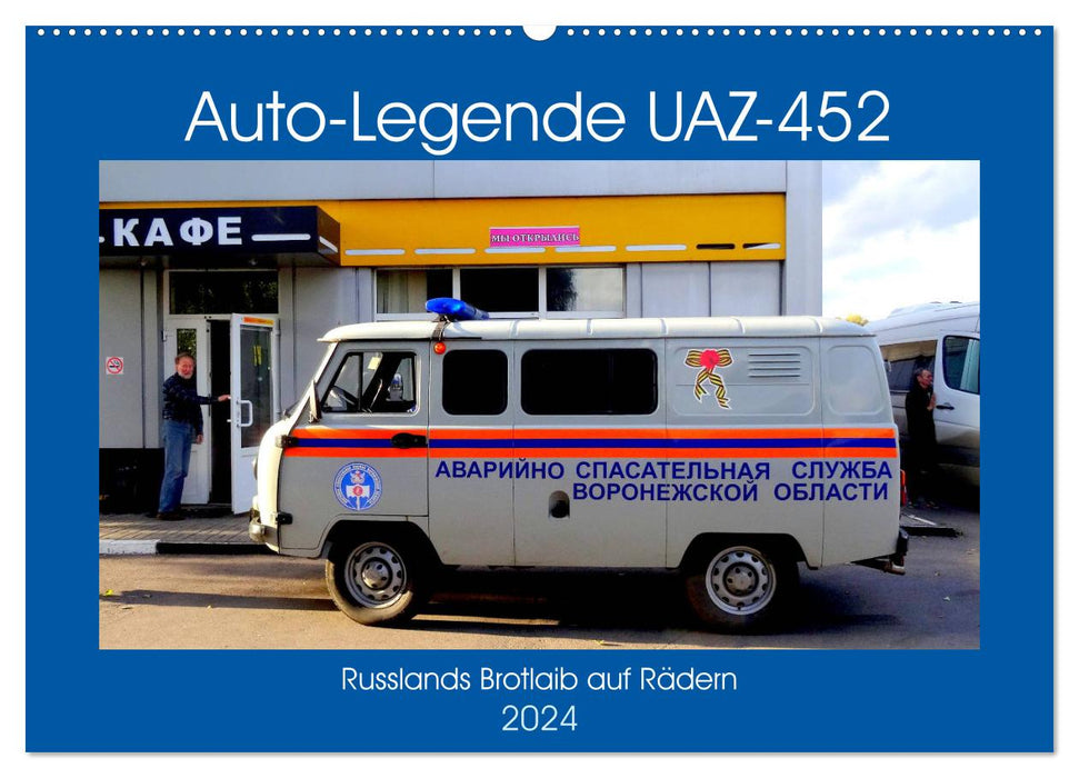 Car legend UAZ-452 - Russia's loaf of bread on wheels (CALVENDO wall calendar 2024)