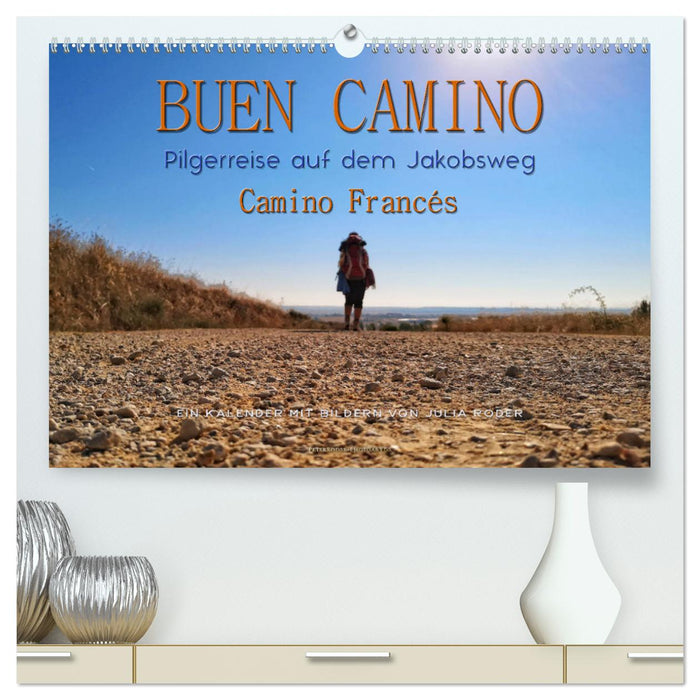 Buen Camino - Pilgerreise auf dem Jakobsweg - Camino Francés (CALVENDO Premium Wandkalender 2024)