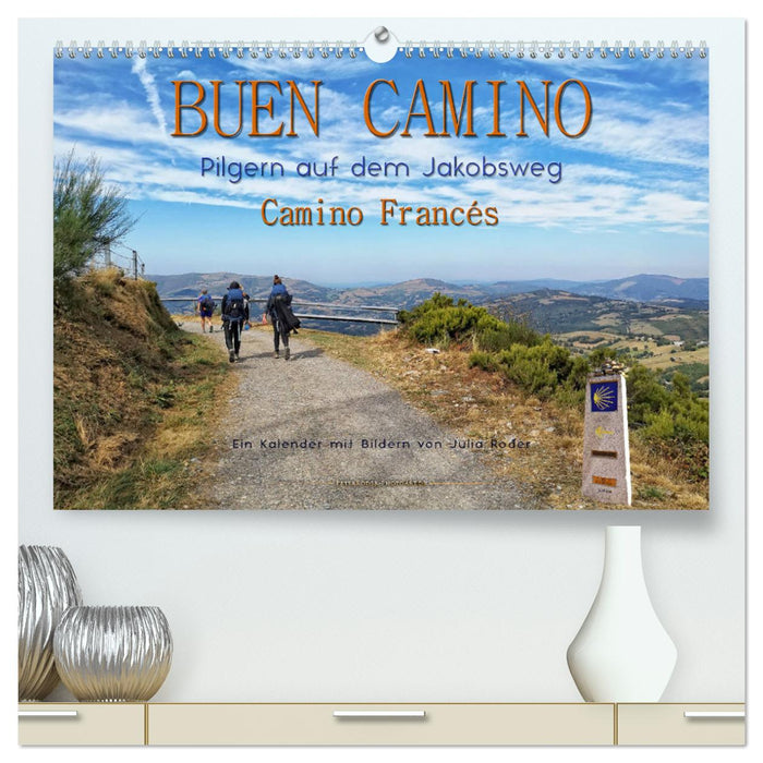 Buen Camino - pilgern auf dem Jakobsweg - Camino Francés (CALVENDO Premium Wandkalender 2024)