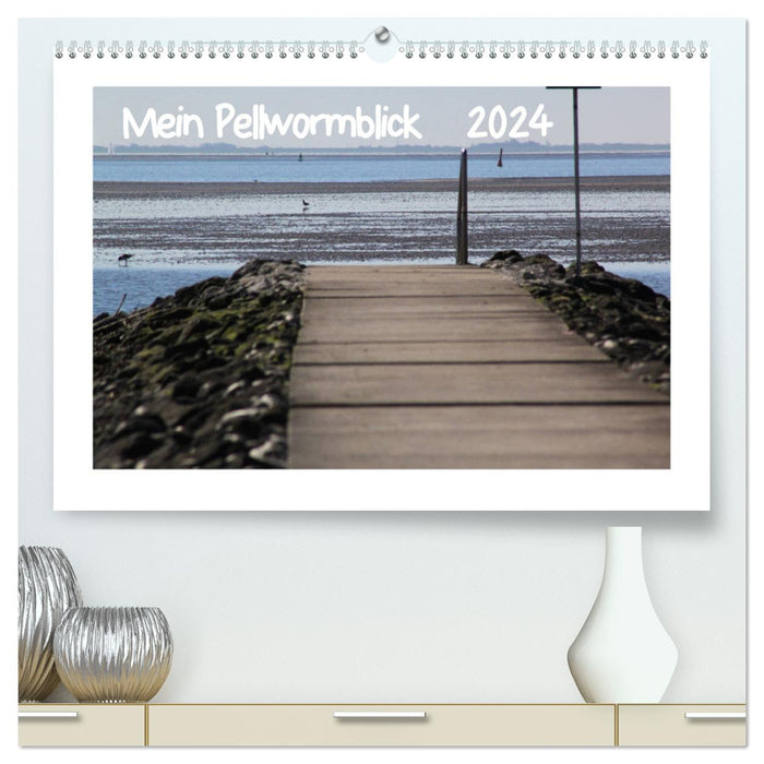 Mein Pellwormblick (CALVENDO Premium Wandkalender 2024)