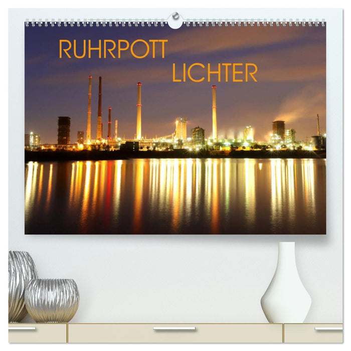 RUHRPOTT LICHTER (CALVENDO Premium Wandkalender 2024)