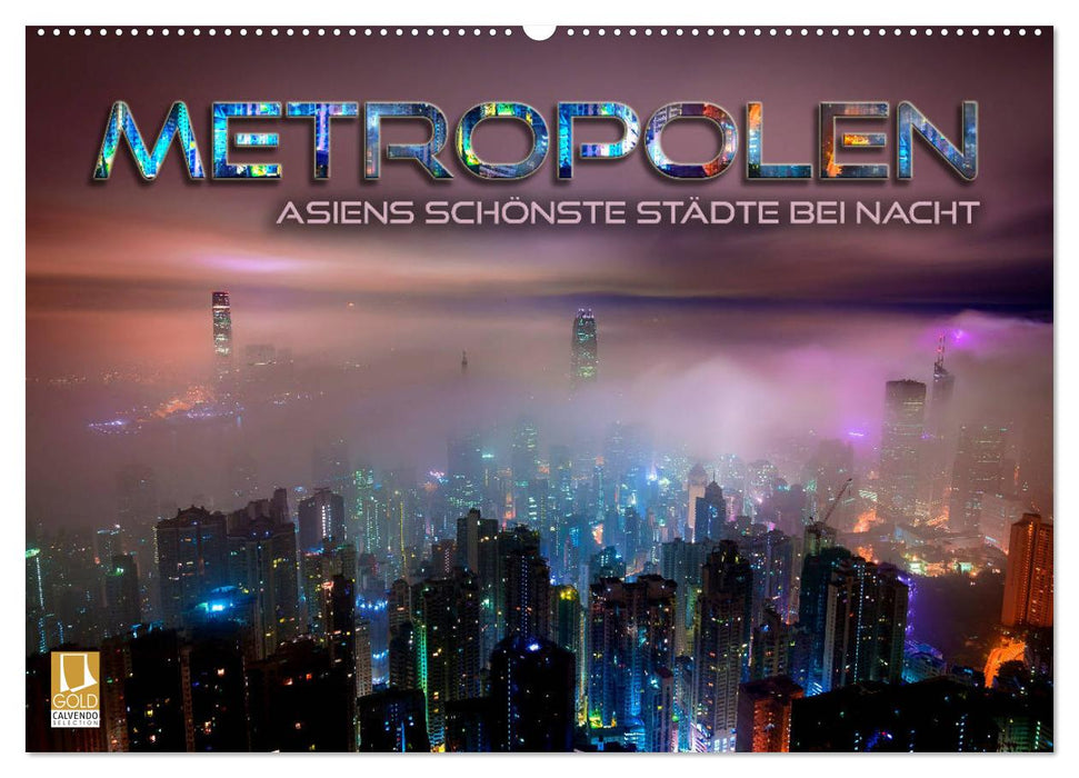 Metropolen - Asiens schönste Städte bei Nacht (CALVENDO Wandkalender 2024)