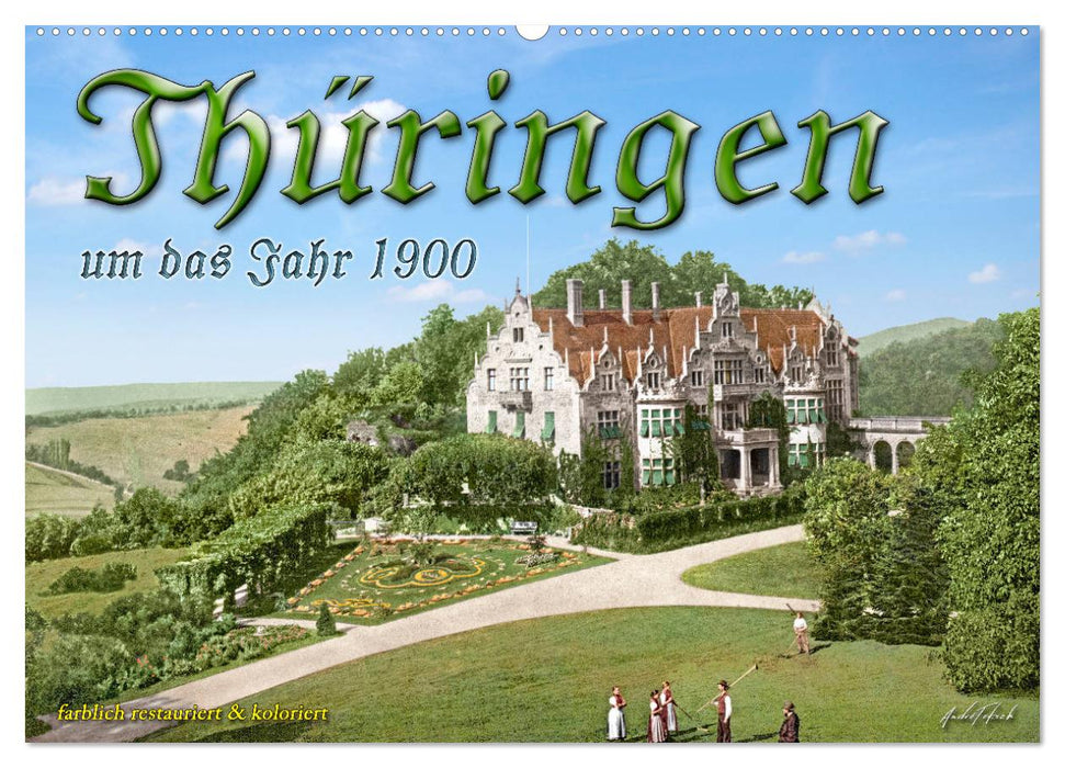 Thüringen um das Jahr 1900 – Fotos neu restauriert und detailcoloriert. (CALVENDO Wandkalender 2024)