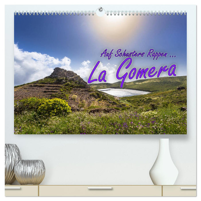 Sur Schuster's Rappen... La Gomera (Calvendo Premium Calendrier mural 2024) 