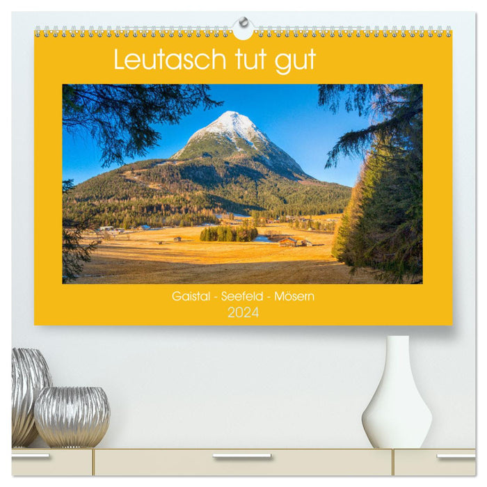 Leutasch tut gut (CALVENDO Premium Wandkalender 2024)