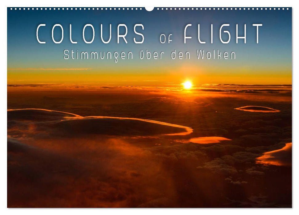 Colours of Flight - Stimmungen über den Wolken (CALVENDO Wandkalender 2024)