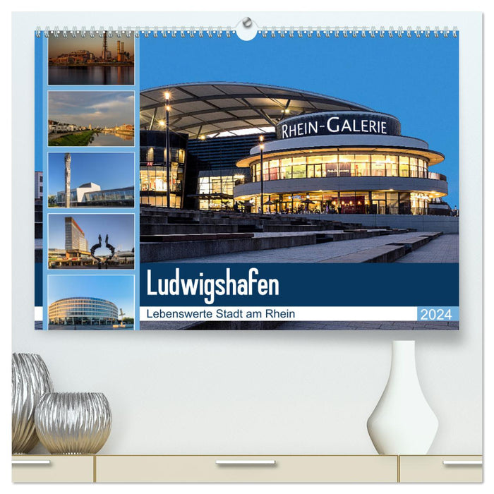 Ludwigshafen - Lebenswerte Stadt am Rhein (CALVENDO Premium Wandkalender 2024)