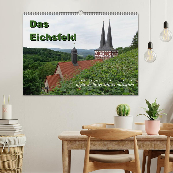 Das Eichsfeld - idyllisch, historisch, wunderschön (CALVENDO Wandkalender 2024)