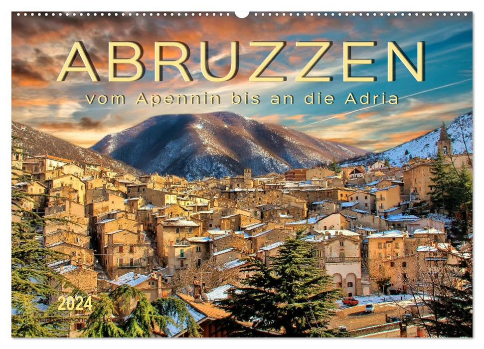 Abruzzen, vom Apennin bis an die Adria (CALVENDO Wandkalender 2024)