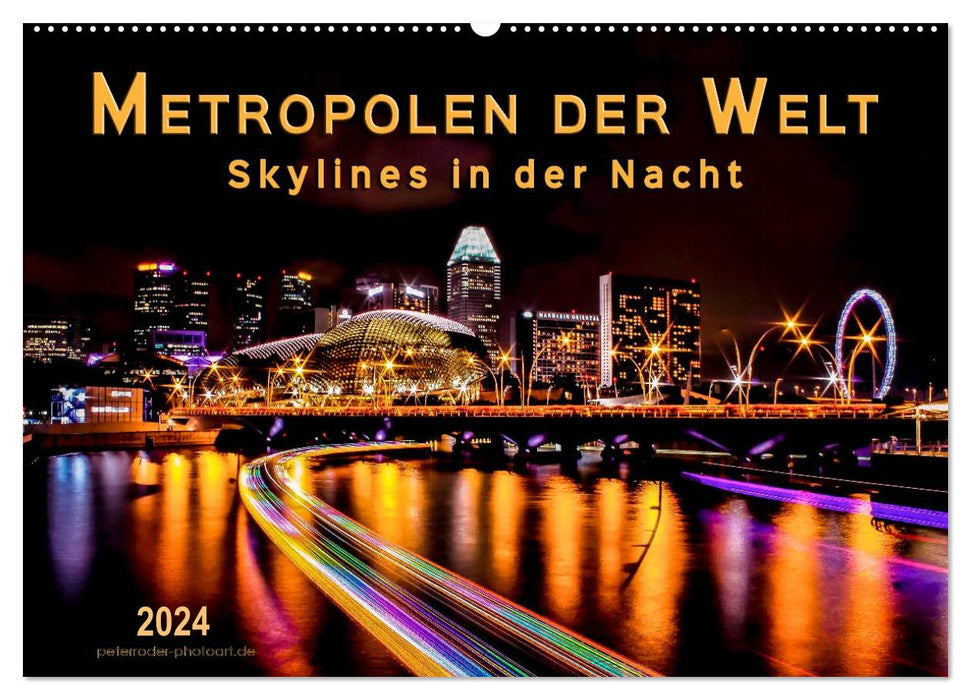 Metropolen der Welt - Skylines in der Nacht (CALVENDO Wandkalender 2024)