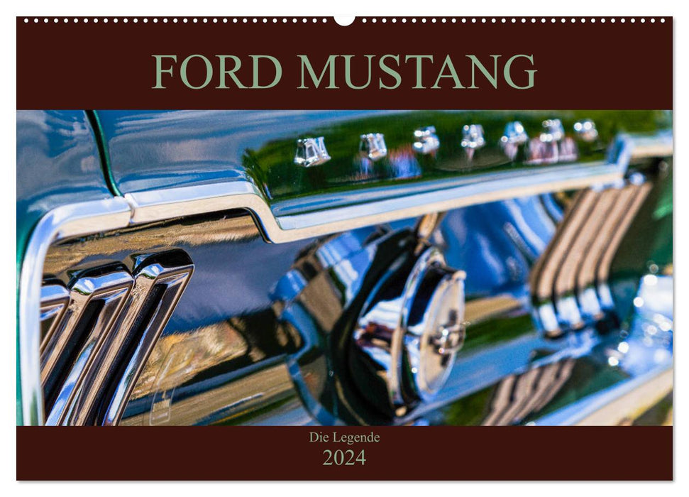 Ford Mustang - Die Legende (CALVENDO Wandkalender 2024)