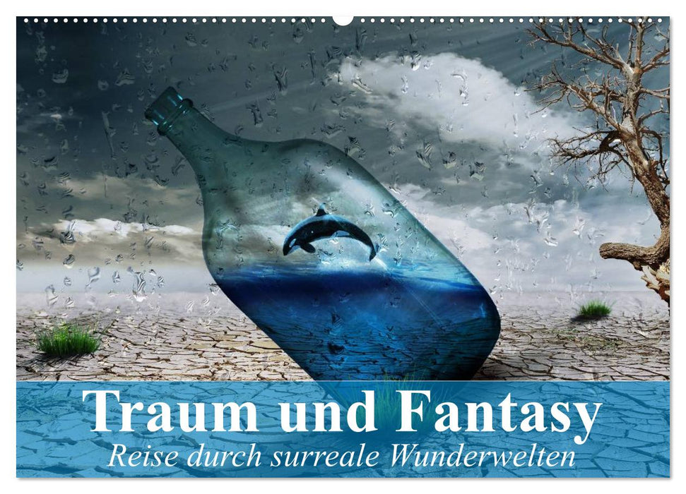Traum und Fantasy. Reise durch surreale Wunderwelten (CALVENDO Wandkalender 2024)