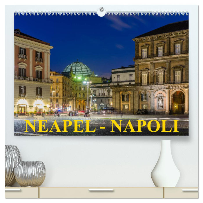 Neapel - Napoli (CALVENDO Premium Wandkalender 2024)
