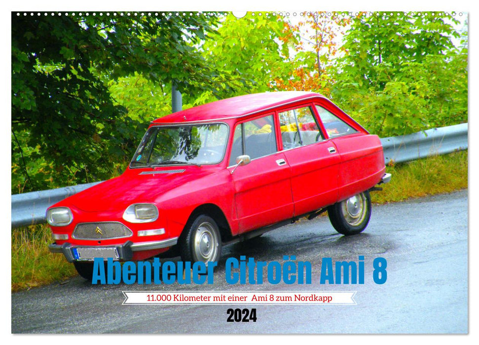 Abenteuer Citroen Ami 8 (CALVENDO Wandkalender 2024)