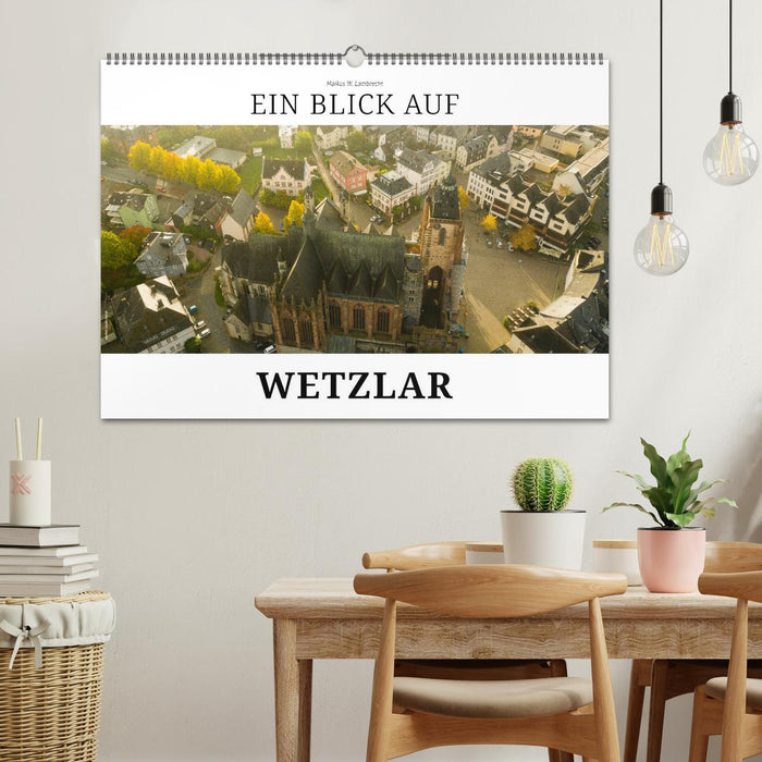 Ein Blick auf Wetzlar (CALVENDO Wandkalender 2024)