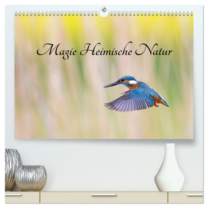 Magie Heimische Natur (CALVENDO Premium Wandkalender 2024)