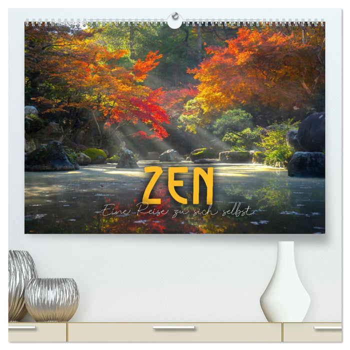 ZEN - Eine Reise zu sich selbst (CALVENDO Premium Wandkalender 2024)