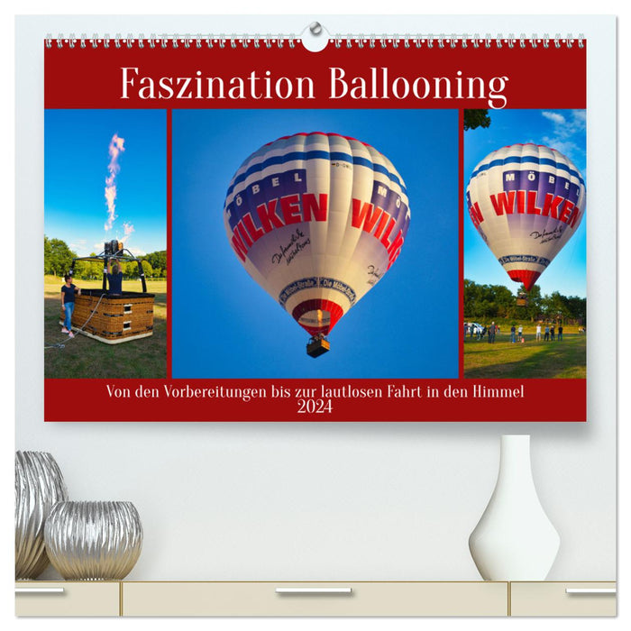 Fascination Ballooning (Calvendo Premium Calendrier mural 2024) 
