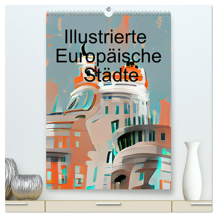 Illustrierte Europäische Städte (CALVENDO Premium Wandkalender 2024)