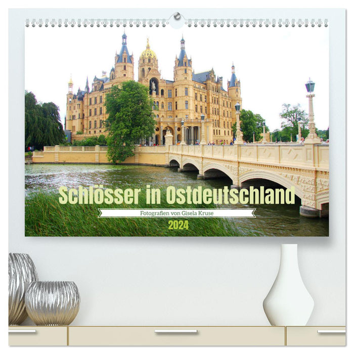Schlösser in Ostdeutschland (CALVENDO Premium Wandkalender 2024)