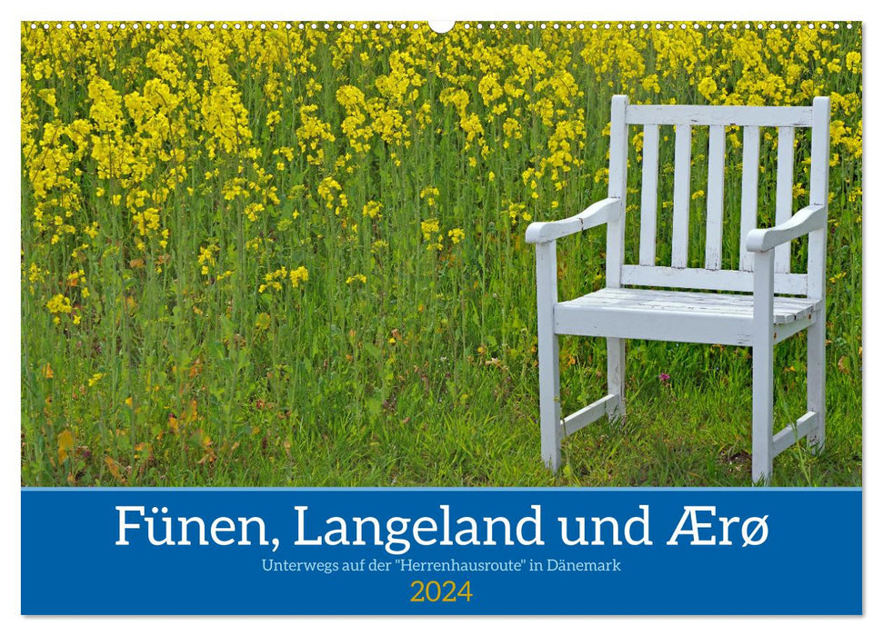 Fünen, Langeland und Ærø - Unterwegs auf der "Herrenhausroute" in Dänemark (CALVENDO Wandkalender 2024)