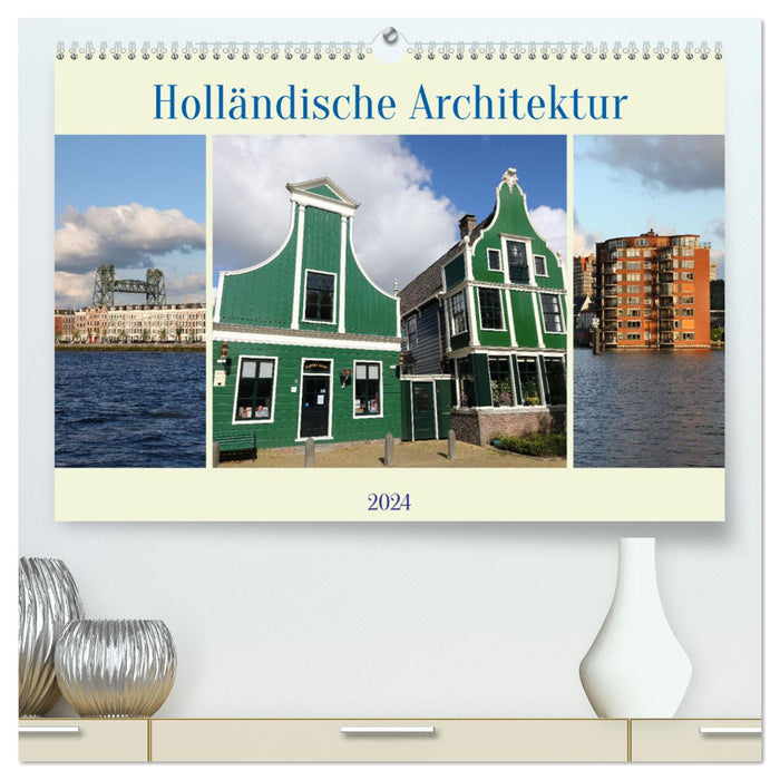 Holländische Architektur (CALVENDO Premium Wandkalender 2024)