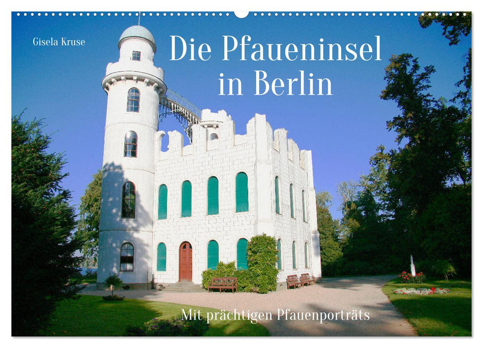 Die Pfaueninsel in Berlin (CALVENDO Wandkalender 2024)