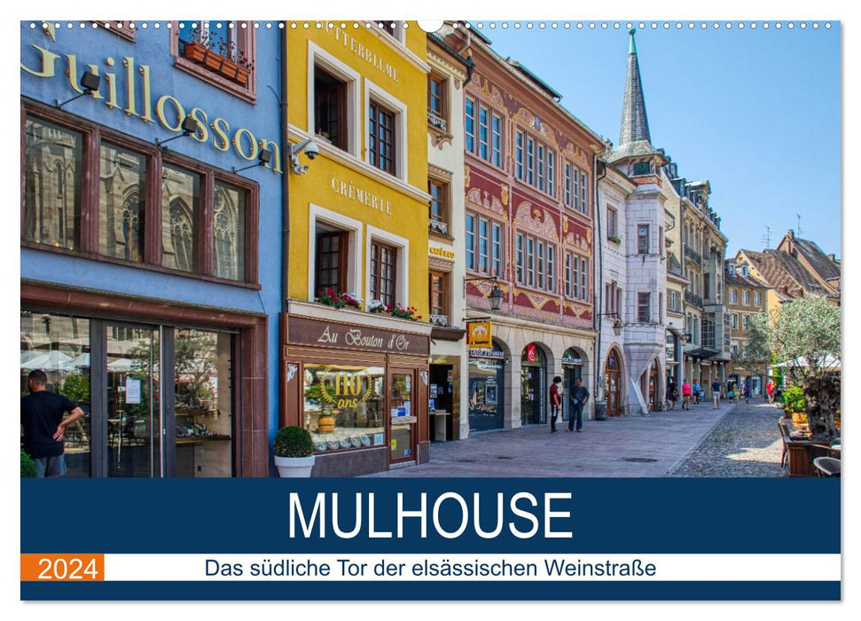Mulhouse - Das südliche Tor der elsässischen Weinstraße (CALVENDO Wandkalender 2024)