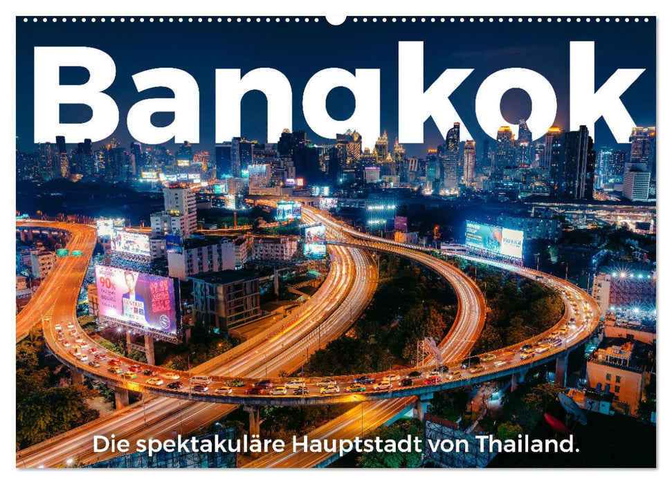 Bangkok - Die spektakuläre Hauptstadt von Thailand. (CALVENDO Wandkalender 2024)
