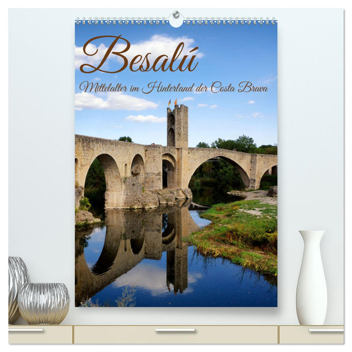 Besalú - Middle Ages in the hinterland of the Costa Brava (CALVENDO Premium Wall Calendar 2024) 