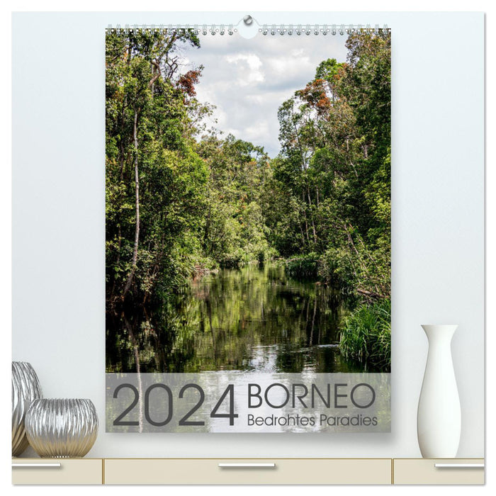BORNEO Bedrohtes Paradies (CALVENDO Premium Wandkalender 2024)
