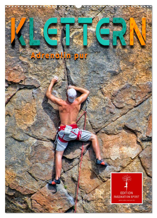 Climbing - pure adrenaline (CALVENDO wall calendar 2024) 