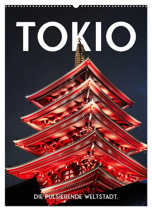 Tokyo – La ville cosmopolite et dynamique. (Calendrier mural CALVENDO 2024) 