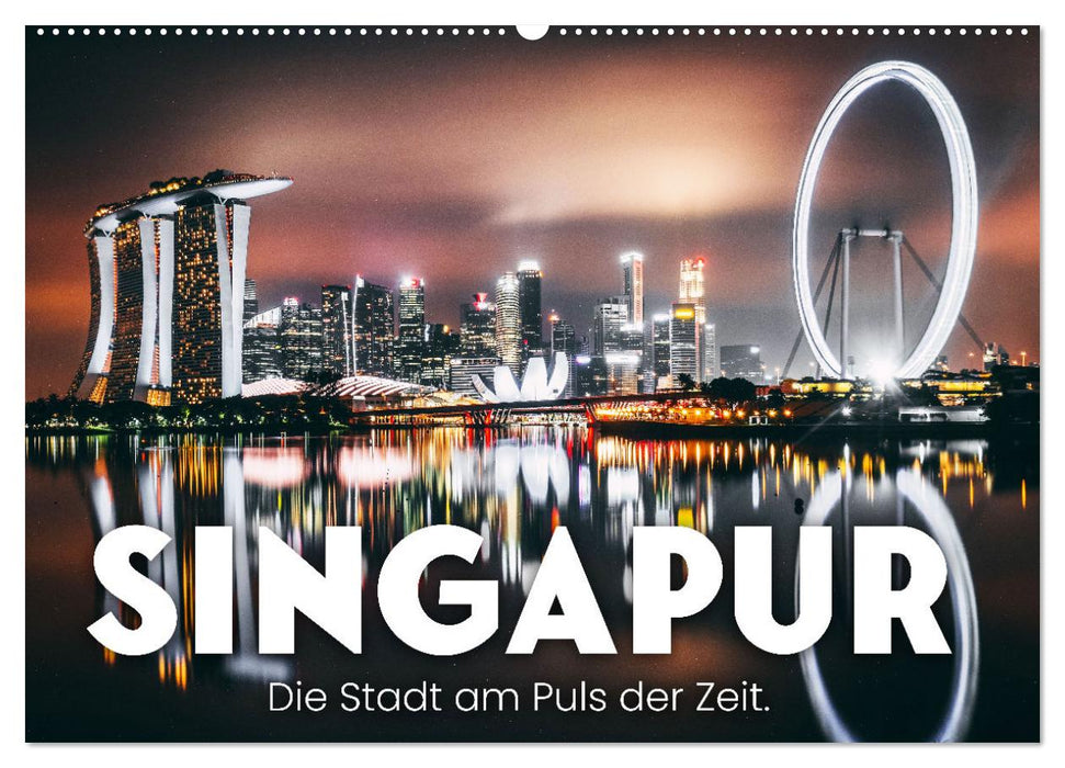 Singapore - The city in tune with the times. (CALVENDO wall calendar 2024) 