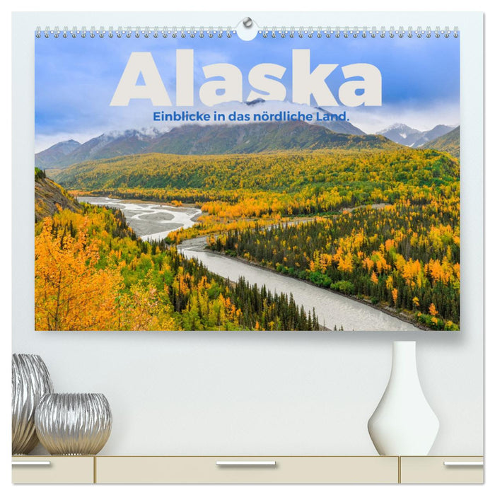 Alaska - aperçu du pays du nord. (Calendrier mural CALVENDO Premium 2024) 