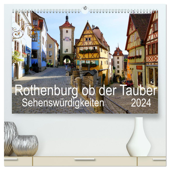 Rothenburg ob der Tauber. Sehenswürdigkeiten. (CALVENDO Premium Wandkalender 2024)