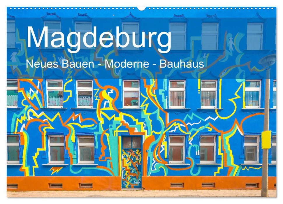 Magdeburg - New Building - Modernism - Bauhaus (CALVENDO Wall Calendar 2024) 