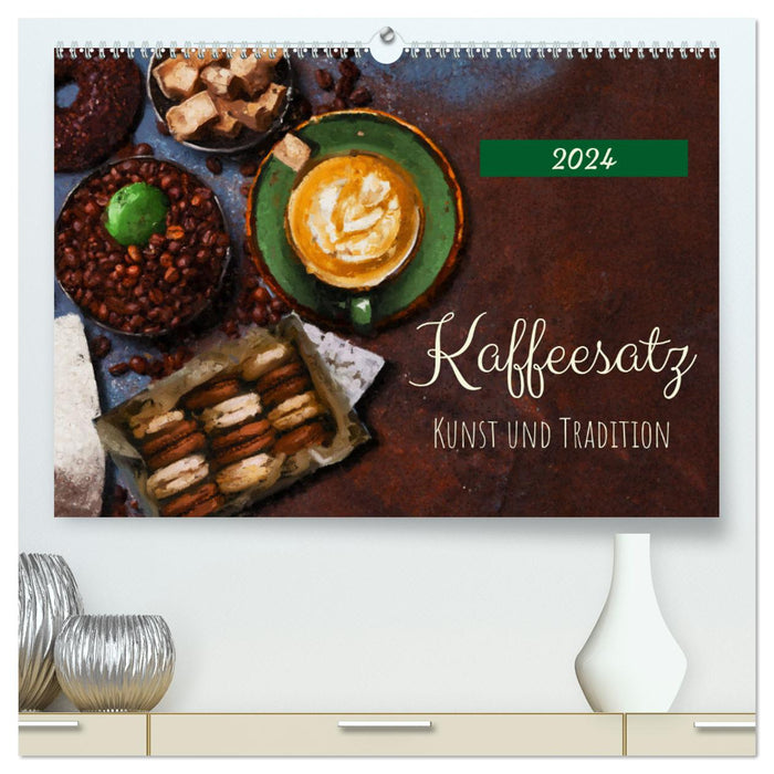 Kaffeesatz - Kunst und Tradition (CALVENDO Premium Wandkalender 2024)