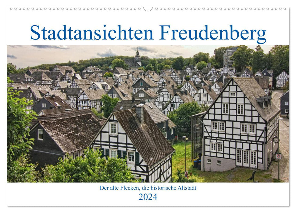 City views of Freudenberg. The old spot, the historic old town. (CALVENDO wall calendar 2024) 