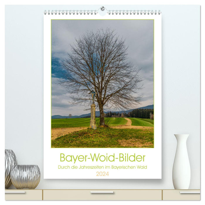 Bayer Woid pictures (CALVENDO Premium Wall Calendar 2024) 