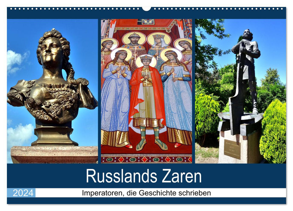 Russlands Zaren - Imperatoren, die Geschichte schrieben (CALVENDO Wandkalender 2024)