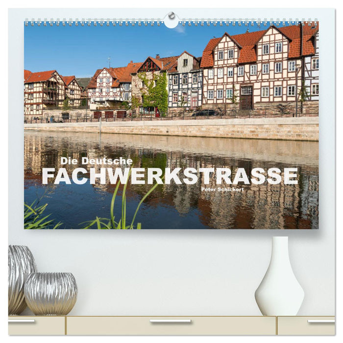 Die deutsche Fachwerkstraße (CALVENDO Premium Wandkalender 2024)