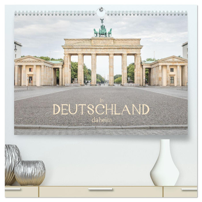 In Deutschland daheim (CALVENDO Premium Wandkalender 2024)